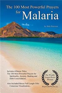 Prayer the 100 Most Powerful Prayers for Malaria - With 4 Bonus Books to Pray for Spirituality, Anxiety, Healing & Debt Consolidation