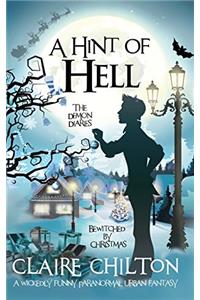 A Hint of Hell: Bewitched by Christmas (Demon Diaries)