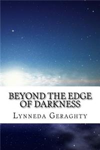 Beyond the Edge of Darkness