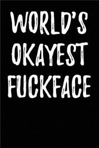 World's Okayest Fuckface