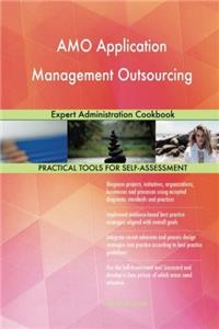 Amo Application Management Outsourcing: Expert Administration Cookbook