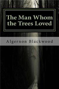 The Man Whom the Trees Loved