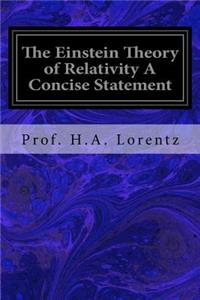 Einstein Theory of Relativity A Concise Statement