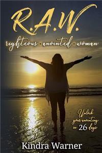 R.A.W. Righteous Anointed Woman