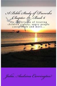 A Bible Study of Proverbs Chapter 29--Book 6