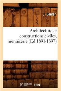 Architecture Et Constructions Civiles, Menuiserie (Éd.1891-1897)