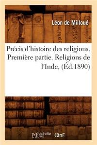 Précis d'Histoire Des Religions. Première Partie. Religions de l'Inde, (Éd.1890)