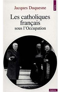 Catholiques Franais Sous L'Occupation(les)