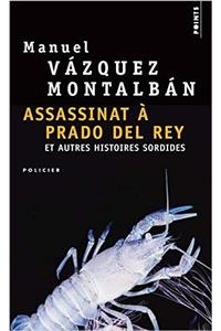 Assassinat Prado del Rey. Et Autres Histoires Sordides