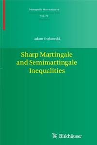 Sharp Martingale and Semimartingale Inequalities