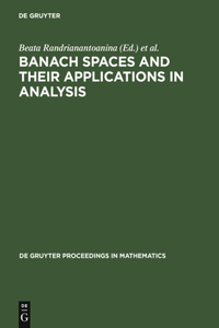 Banach Spaces and Their Applications in Analysis