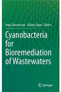 Cyanobacteria for Bioremediation of Wastewaters