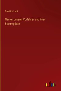 Namen unserer Vorfahren und ihrer Stammgötter