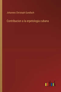 Contribucion a la erpetologia cubana