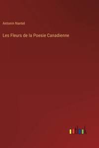 Les Fleurs de la Poesie Canadienne