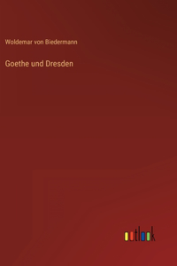 Goethe und Dresden