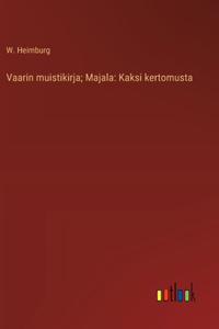 Vaarin muistikirja; Majala: Kaksi kertomusta