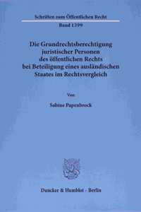 Die Grundrechtsberechtigung Juristischer Personen Des Offentlichen Rechts Bei Beteiligung Eines Auslandischen Staates Im Rechtsvergleich