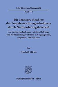 Die Inanspruchnahme Des Fremdentrichtungsschuldners Durch Nachforderungsbescheid