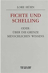 Fichte Und Schelling Oder: Über Die Grenze Menschlichen Wissens