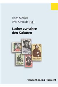 Luther Zwischen Den Kulturen: Zeitgenossenschaft - Weltwirkung