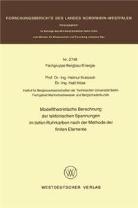 Modelltheoretische Berechnung Der Tektonischen Spannungen Im Tiefen Ruhrkarbon Nach Der Methode Der Finiten Elemente