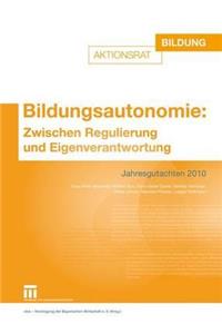 Bildungsautonomie: Zwischen Regulierung Und Eigenverantwortung