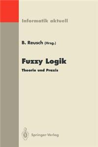 Fuzzy Logik: Theorie Und PRAXIS 4. Dortmunder Fuzzy-Tage Dortmund, 6.-8. Juni 1994