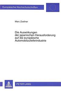 Die Auswirkungen Der Japanischen Herausforderung Auf Die Europaeische Automobilzulieferindustrie