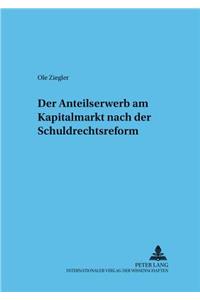 Der Anteilserwerb Am Kapitalmarkt Nach Der Schuldrechtsreform