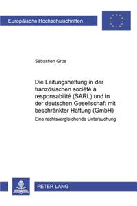 Die Leitungshaftung in Der Franzoesischen Société À Responsabilité Limitée (Sarl) Und in Der Deutschen Gesellschaft Mit Beschraenkter Haftung (Gmbh)