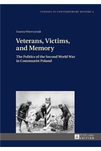 Veterans, Victims, and Memory