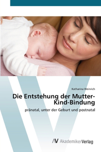 Entstehung der Mutter-Kind-Bindung