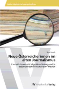 Neue Österreicherinnen im alten Journalismus