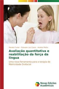 Avaliação quantitativa e reabilitação da força da língua