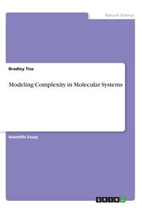 Modeling Complexity in Molecular Systems