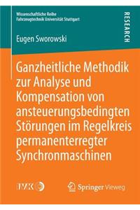 Ganzheitliche Methodik zur Analyse und Kompensation von ansteuerungsbedingten Störungen im Regelkreis permanenterregter Synchronmaschinen