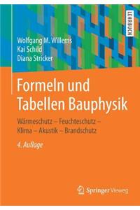 Formeln Und Tabellen Bauphysik: WÃ¤rmeschutz - Feuchteschutz - Klima - Akustik - Brandschutz