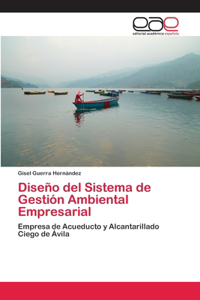 Diseño del Sistema de Gestión Ambiental Empresarial