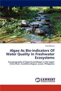 Algae As Bio-indicators Of Water Quality In Freshwater Ecosystems