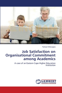 Job Satisfaction on Organisational Commitment among Academics