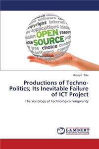 Productions of Techno-Politics; Its Inevitable Failure of ICT Project
