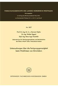 Untersuchungen Über Die Fertigungsgenauigkeit Beim Walzfräsen Von Stirnrädern