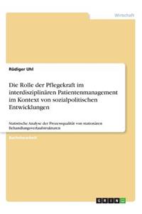 Rolle der Pflegekraft im interdisziplinären Patientenmanagement im Kontext von sozialpolitischen Entwicklungen