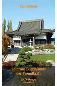 Shinrans Buddhismus der Fremdkraft