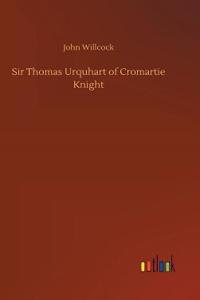 Sir Thomas Urquhart of Cromartie Knight
