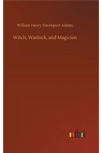 Witch, Warlock, and Magician