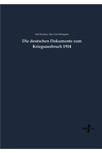 Die deutschen Dokumente zum Kriegsausbruch 1914