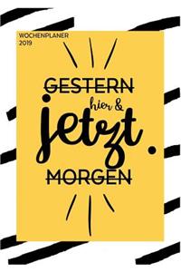Wochenplaner 2019 - Kalender, Tagesplaner und Monatskalender in Einem - Von Januar bis Dezember - Dein Terminplaner, Terminkalender, Buchkalender und Taschenkalender