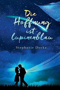 Die Hoffnung ist lupinenblau